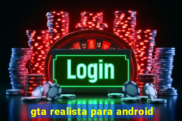 gta realista para android